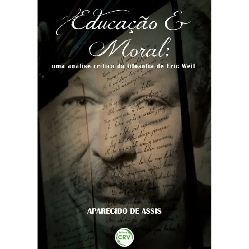 Livro - Educação e moral: uma análise crítica da filosofia de éric weil