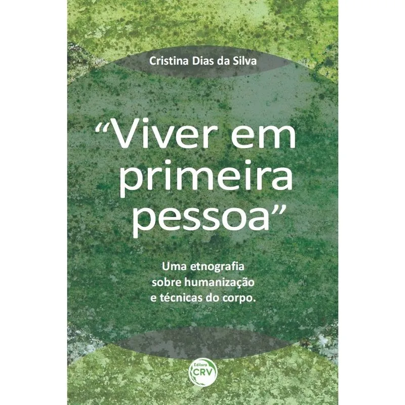 Livro - Viver em primeira pessoa: Uma etnografia sobre humanização e técnicas do corpo