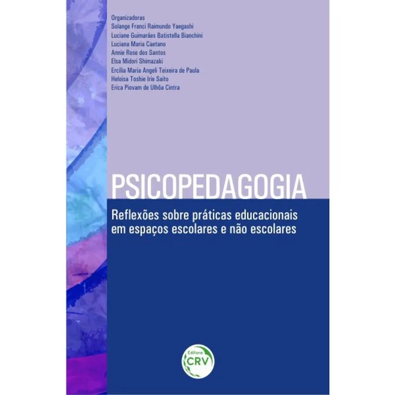Livro - Psicopedagogia: reflexões sobre práticas educacionais em espaços escolares e não escolares