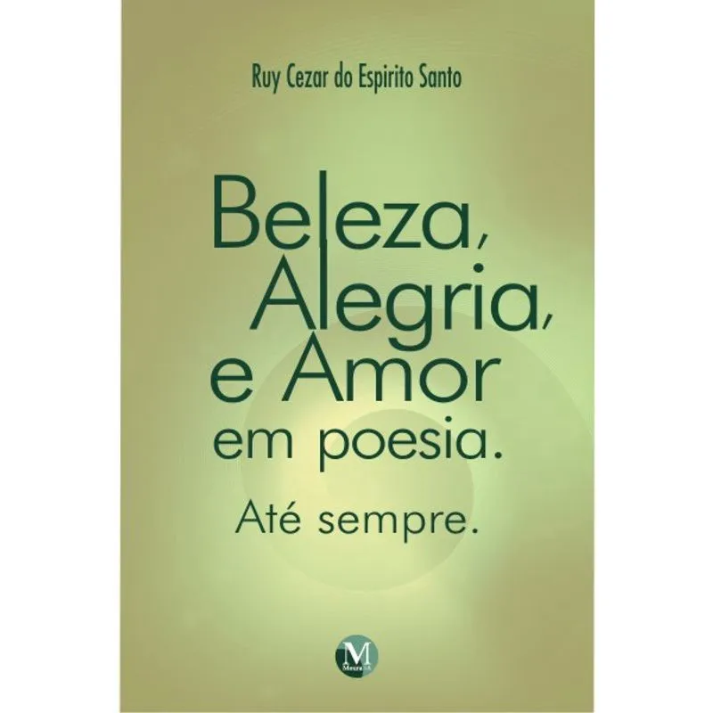 Livro - Beleza, alegria e amor em poesia: até sempre