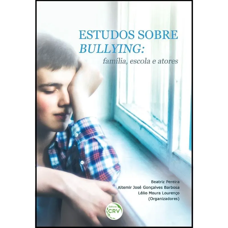 Livro - Estudos sobre o bullying: família, escola e atores