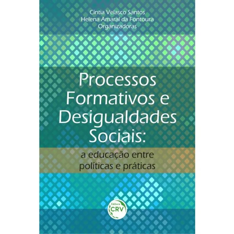 Livro - Processos formativos e desigualdades sociais: a educação entre políticas e práticas
