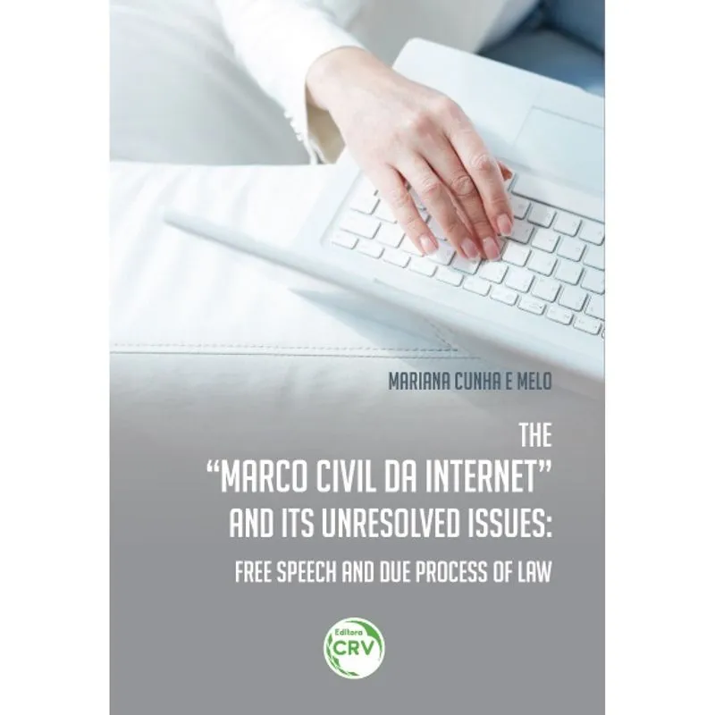 Livro - The 'marco civil da internet' and its unresolved issues: free speech and due process of law