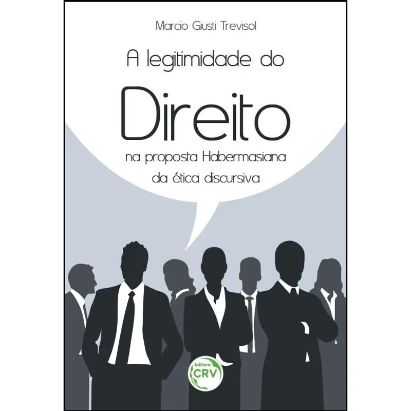 Livro - A legitimidade do direito na proposta habermasiana da ética discursiva