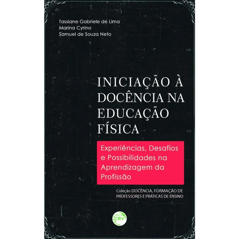 Livro - Iniciação à docência na educação física: experiências, desafios e possibilidades na aprendizagem da profissão volume 02