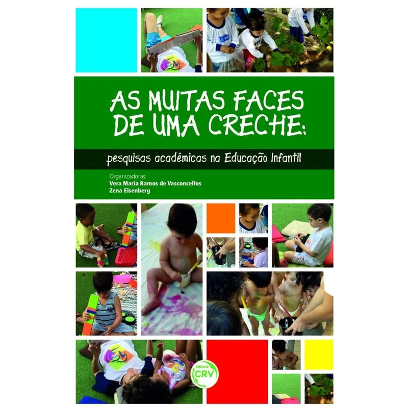 Livro - As muitas faces de uma creche: pesquisas acadêmicas na educação infantil