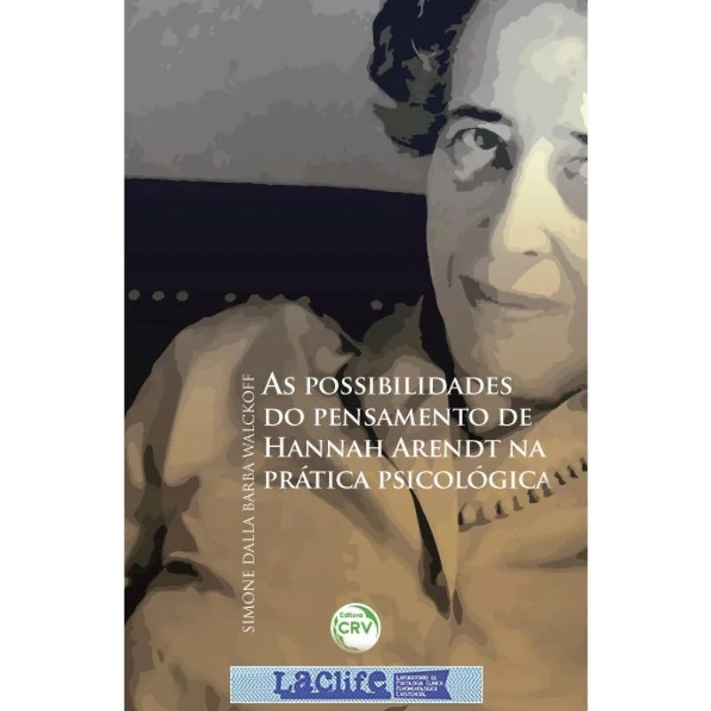 Livro - As possibilidades do pensamento de Hannah Arendt na prática psicológica