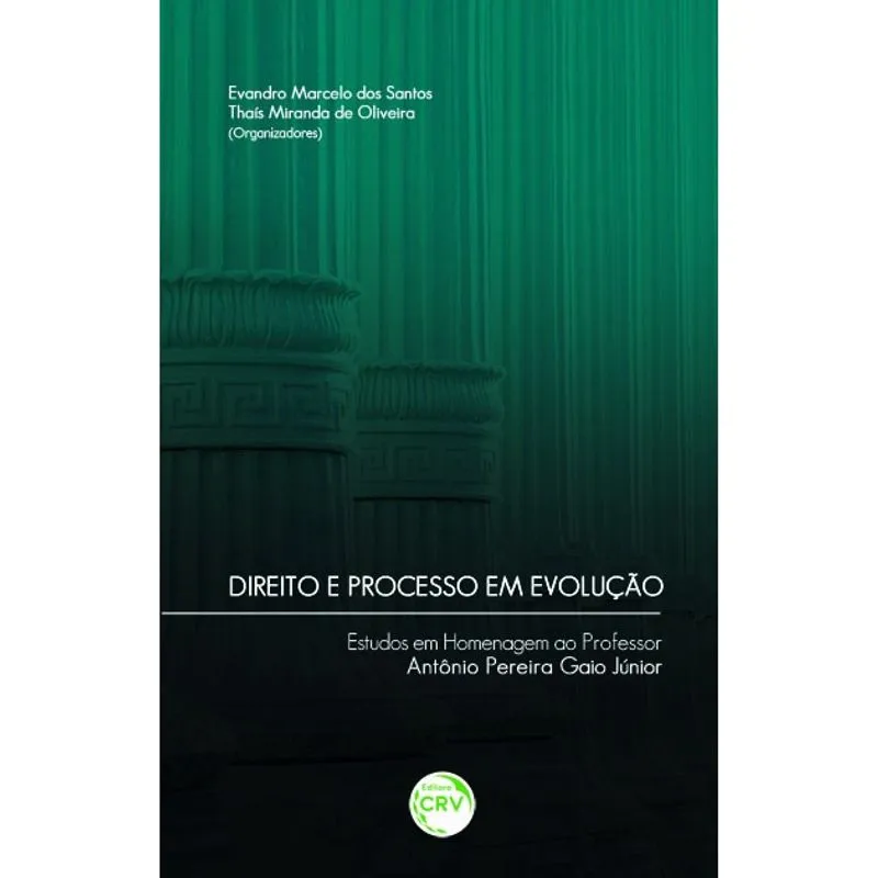 Livro - Direito e processo em evolução: estudos em homenagem ao professor antônio pereira gaio junior