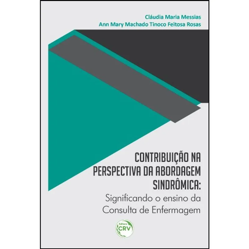 Livro - Contribuição na perspectiva da abordagem sindrômica: Significando o ensino da consulta de enfermagem