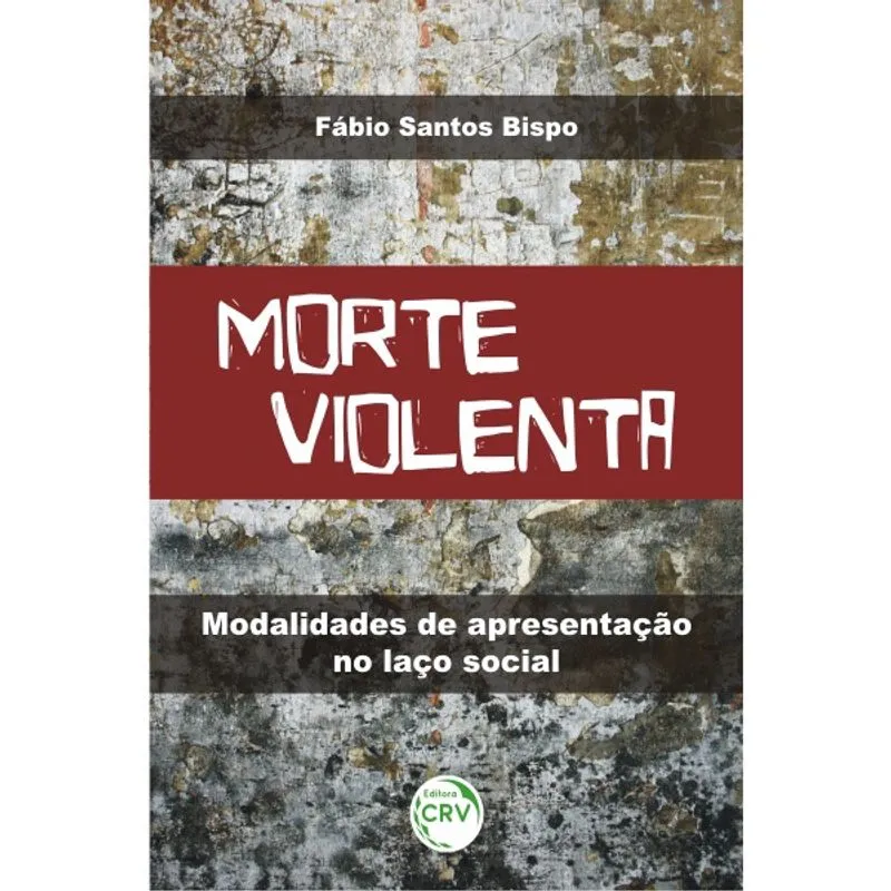 Livro - Morte violenta: modalidades de apresentação no laço social