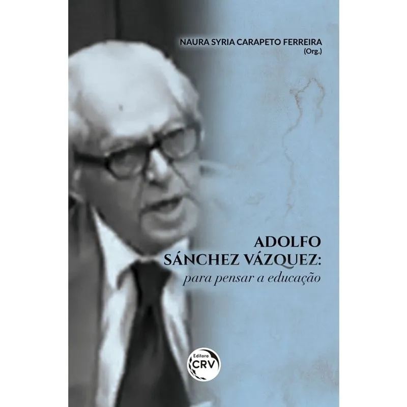 Livro - Adolfo Sánchez Vázquez: para pensar a educação