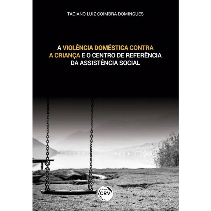 Livro - A violência doméstica contra a criança e o centro de referência da assistência social