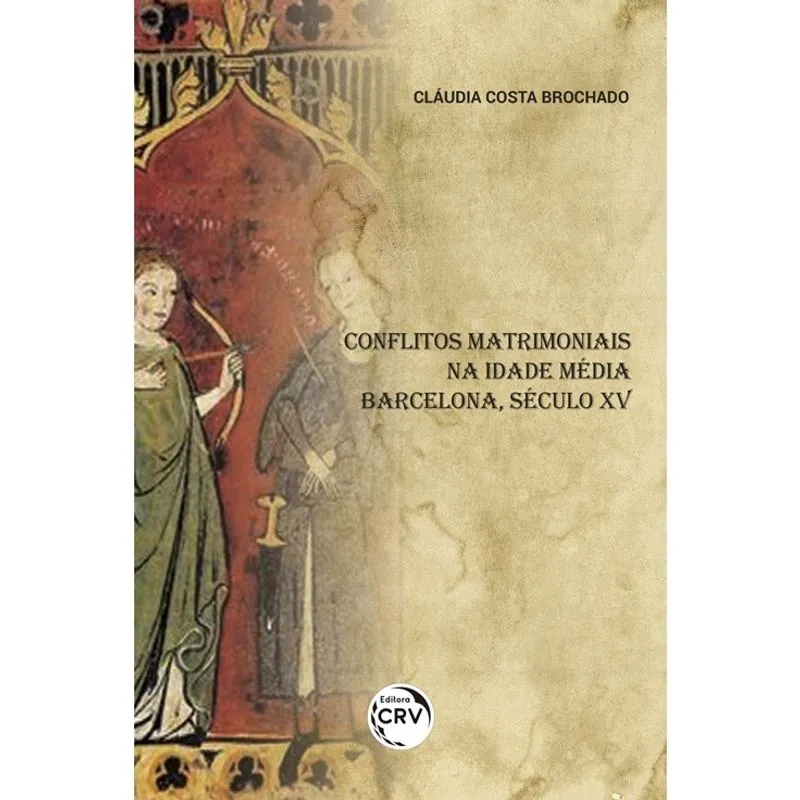 Livro - Conflitos matrimoniais na Idade Média - Barcelona, século XV