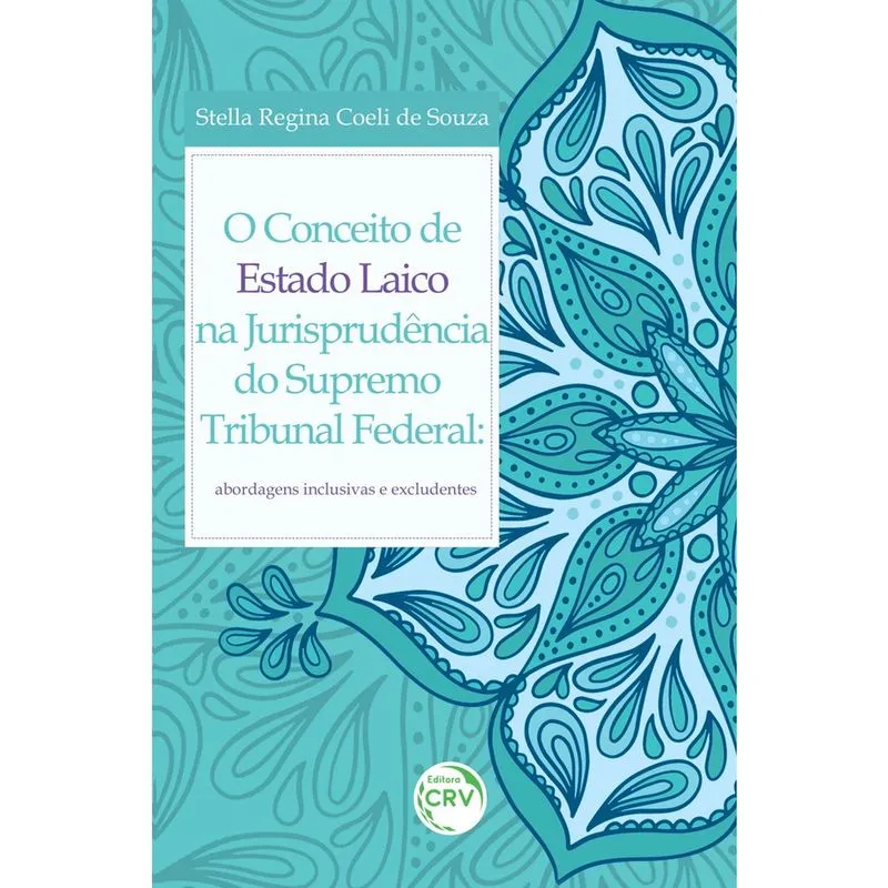 Livro - O conceito de estado laico na jurisprudência do supremo tribunal federal: abordagens inclusivas e excludentes