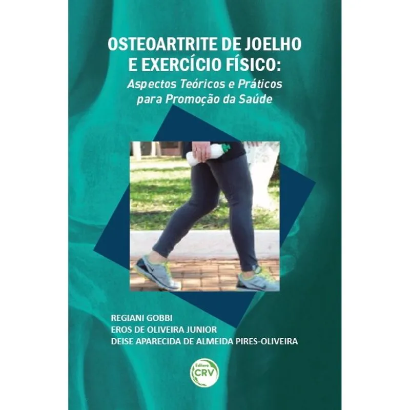Livro - Osteoartrite de joelho e exercício físico: aspectos teóricos e práticos para promoção da saúde