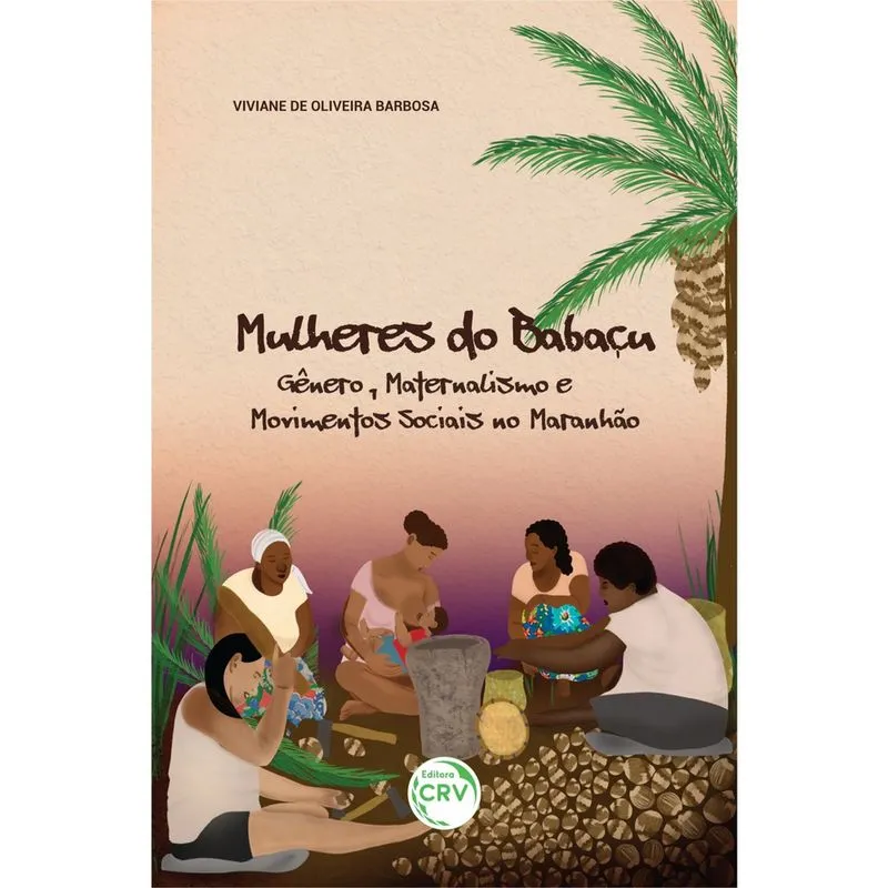 Livro - Mulheres do babaçu: gênero, maternalismo e movimentos sociais no maranhão
