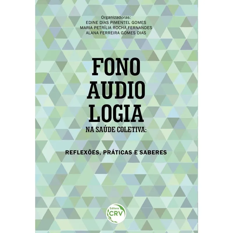 Livro - Fonoaudiologia na saúde coletiva: reflexões, práticas e saberes