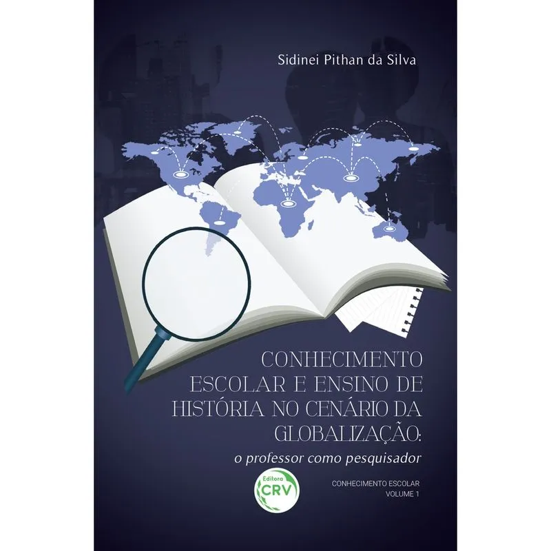 Livro - Conhecimento escolar e ensino de história no cenário da globalização: O professor como pesquisador