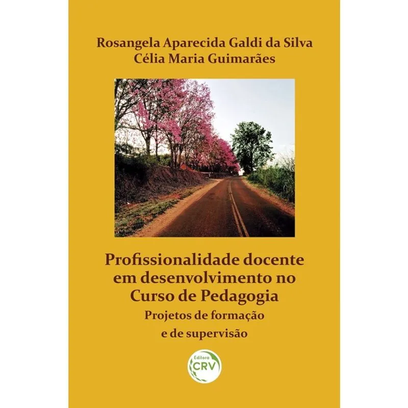 Livro - Profissionalidade docente em desenvolvimento no curso de pedagogia: projetos de formação e de supervisão