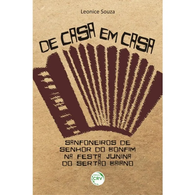 Livro - De casa em casa: sanfoneiros de senhor do bonfim na festa junina do sertão baiano