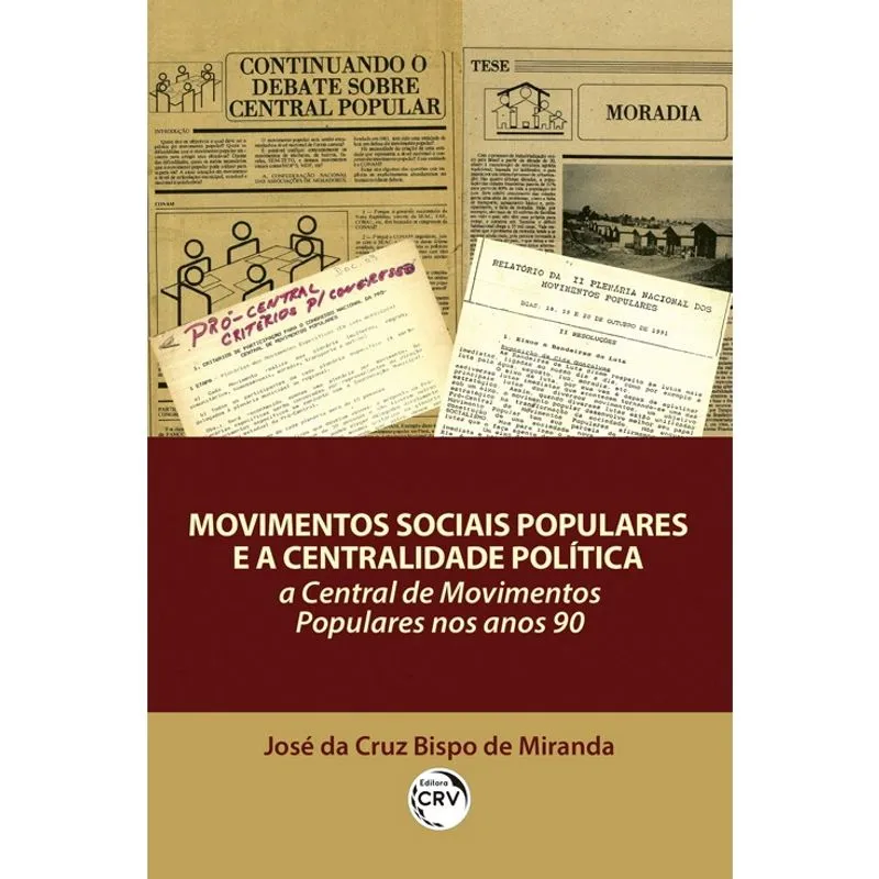 Livro - Movimentos sociais populares e a centralidade política: a central de movimentos populares nos anos 90