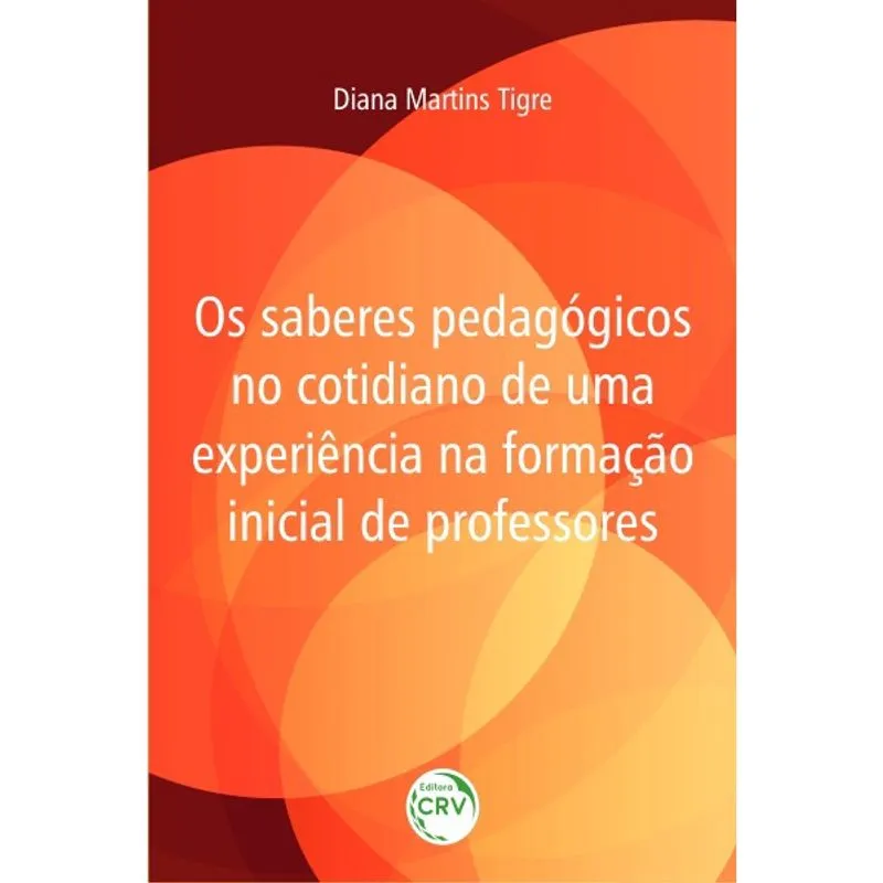 Livro - Os saberes pedagógicos no cotidiano de uma experiência na formação inicial de professores