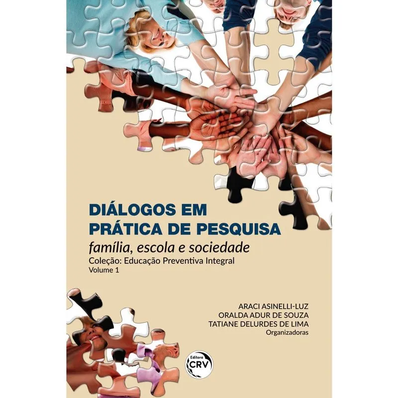 Livro - Diálogos em prática de pesquisa: família, escola e sociedade coleção educação preventiva integral - volume 1