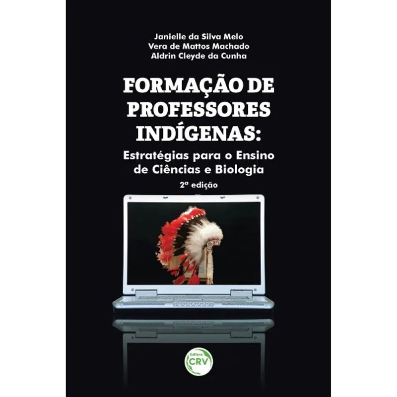 Livro - Formação de professores indígenas: estratégias para o ensino de ciências e biologia 2ª edição