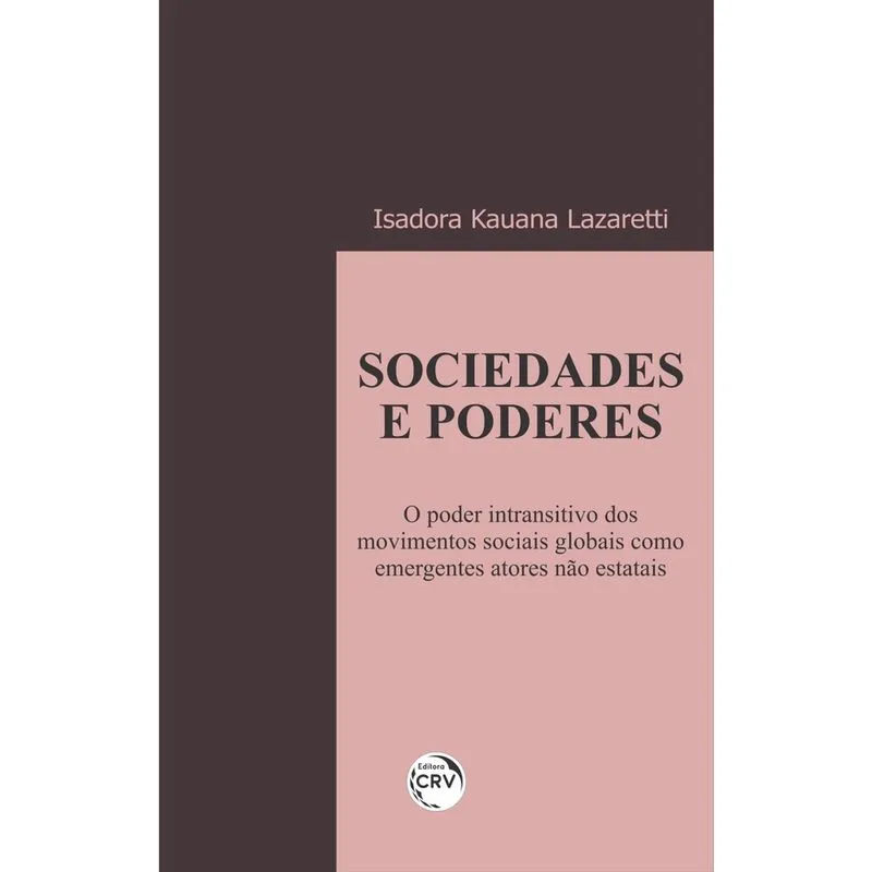 Livro - Sociedades e poderes: o poder intransitivo dos movimentos sociais globais como emergentes atores não estatais