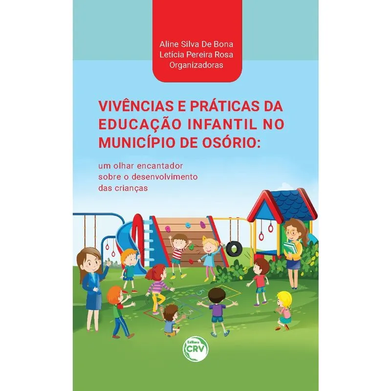 Livro - Vivências e práticas da educação infantil no município de osório: um olhar encantador sobre o desenvolvimento das crianças