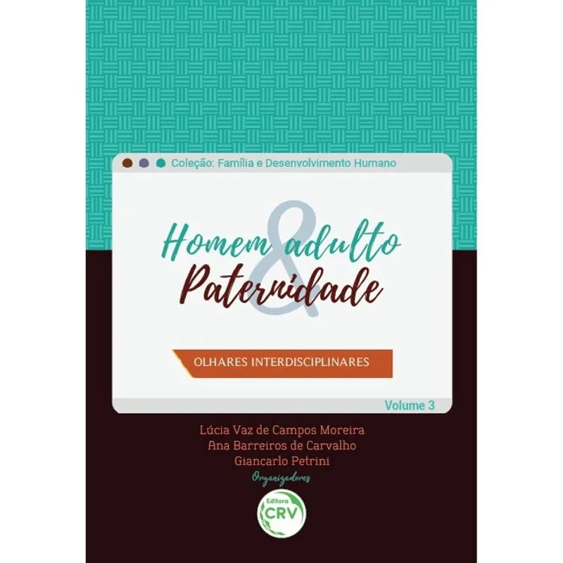 Livro - Homem adulto & paternidade: olhares interdisciplinares coleção família e desenvolvimento humano volume 3