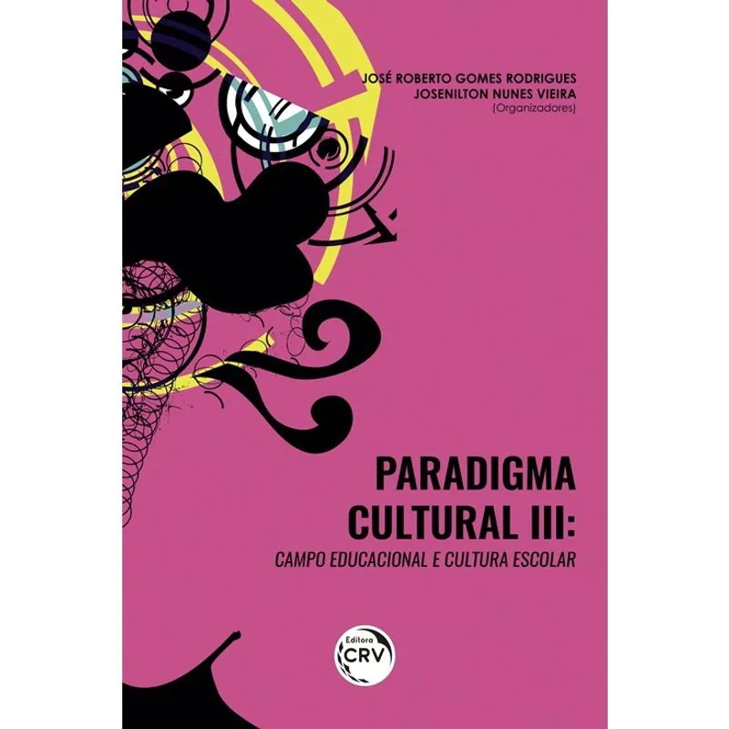 Livro - Paradigma cultural iii: campo educacional e cultura escolar