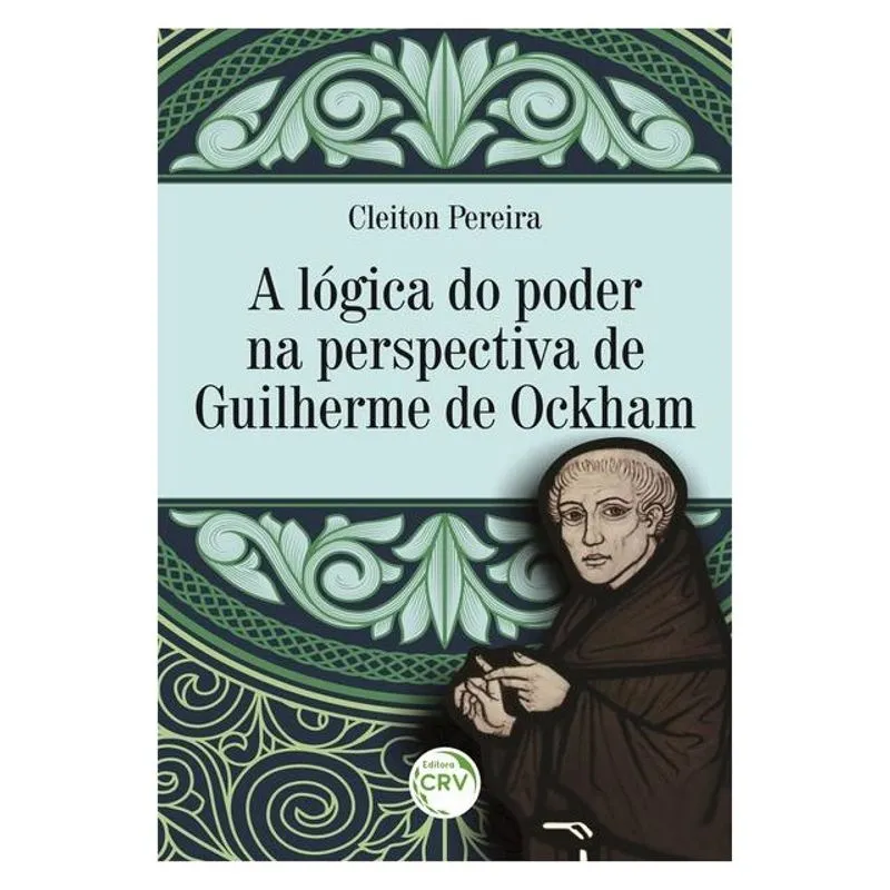 A LÓGICA DO PODER NA PERSPECTIVA DE GUILHERME DE OCKHAM
