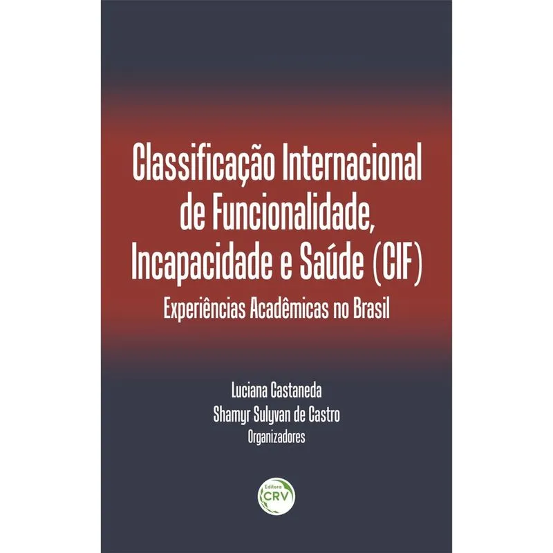 Livro - Classificação Internacional de Funcionalidade, incapacidade e saúde: Experiências acadêmicas no Brasil