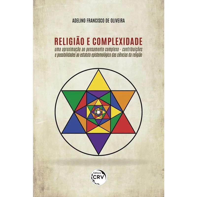 Livro - Religião e complexidade: uma aproximação ao pensamento complexo contribuições e possibilidades ao estatuto epistemológico das ciências da religião
