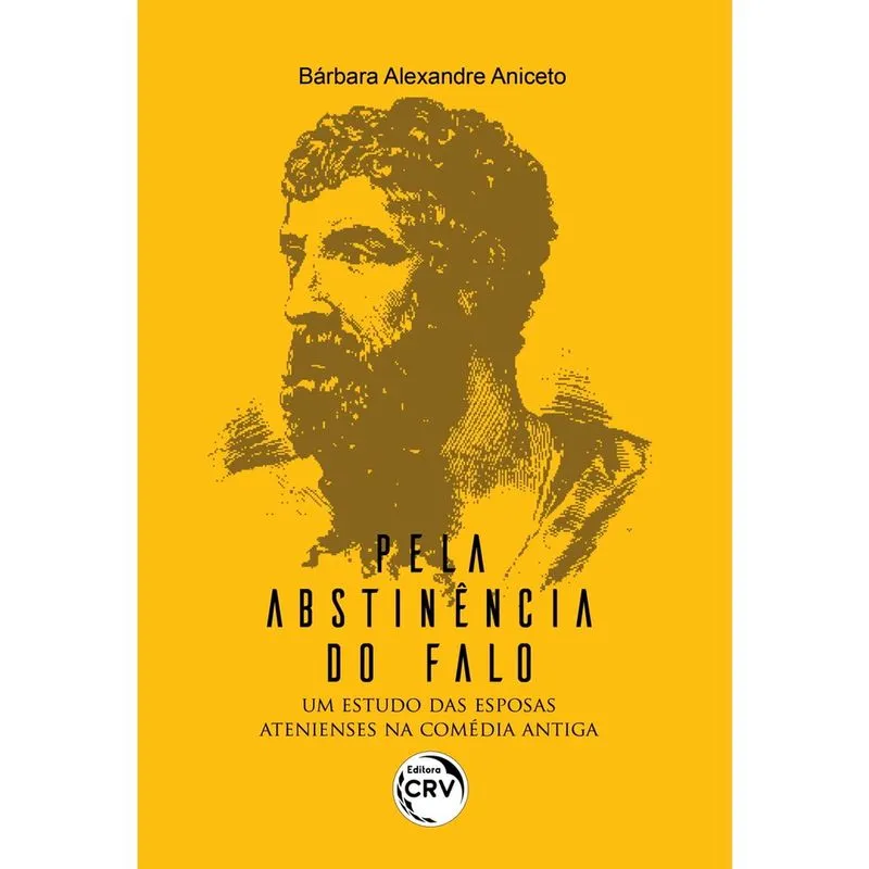 Livro - “Pela abstinência do falo”: Um estudo das esposas atenienses na comédia antiga