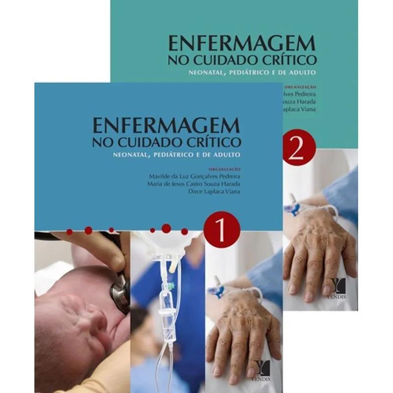 Livro - Enfermagem no Cuidado Crítico - Neonatal, Pediátrico e de Adulto - 2 Volumes - Viana