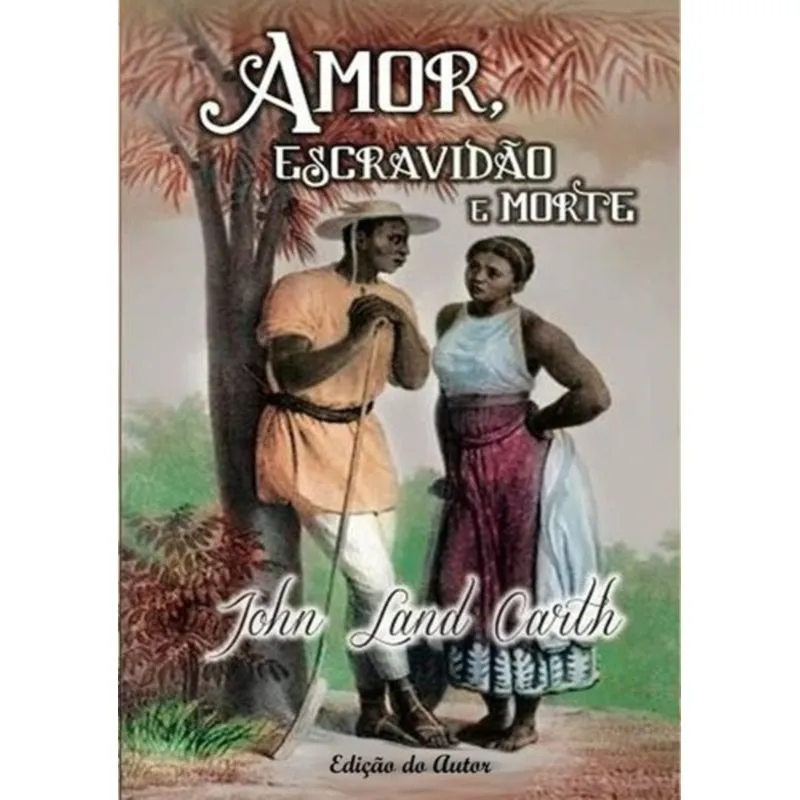 AMOR, ESCRAVIDAO E MORTE