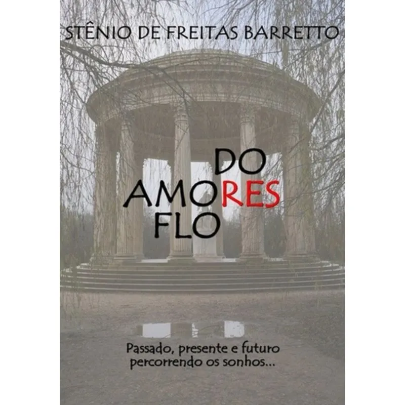 AMORES, DORES E FLORES
