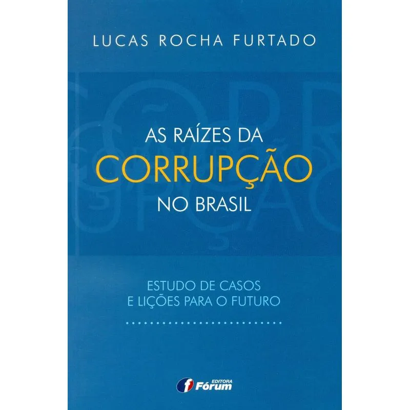 Raizes da Corrupcao No Brasil, As