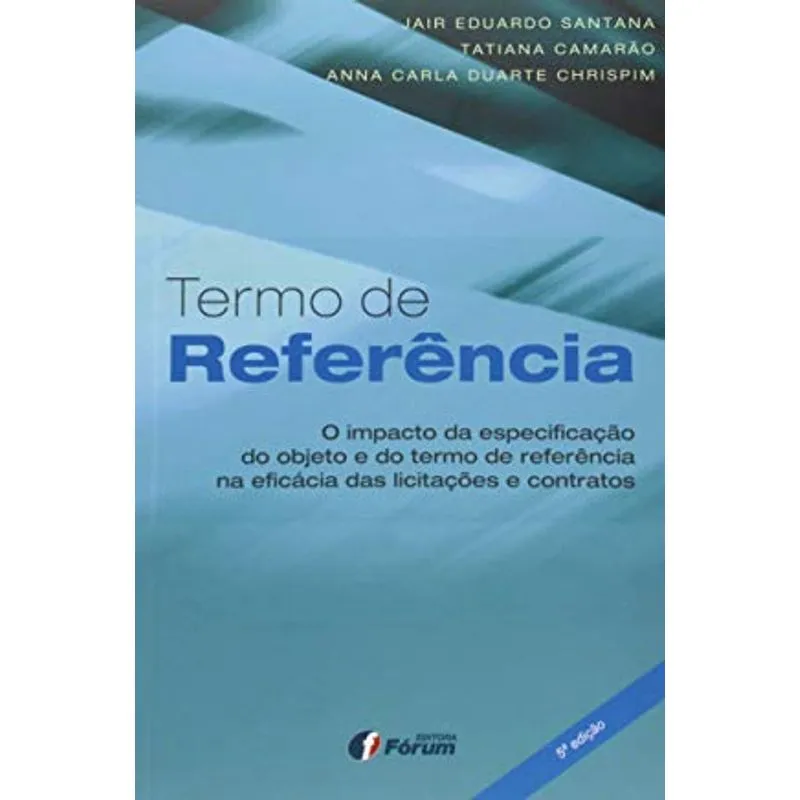 TERMO DE REFERENCIA - O IMPACTO DA ESPECIFICACAO DO OBJETO E DO TERMO DE RE