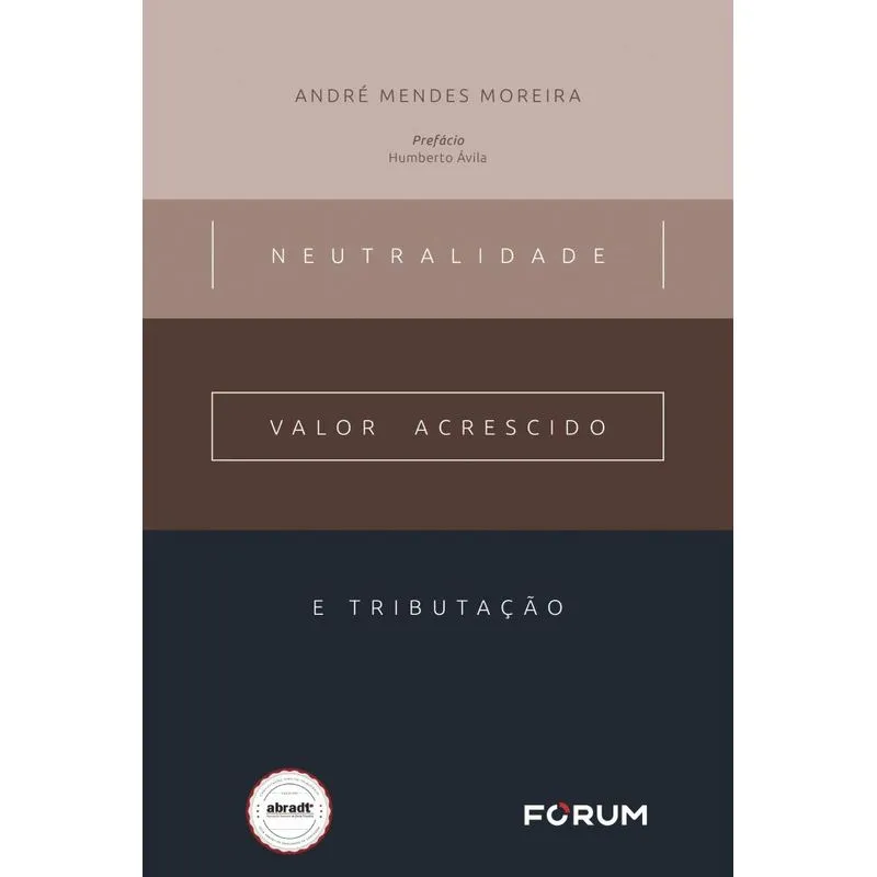 NEUTRALIDADE, VALOR ACRESCIDO E TRIBUTACAO - FORUM