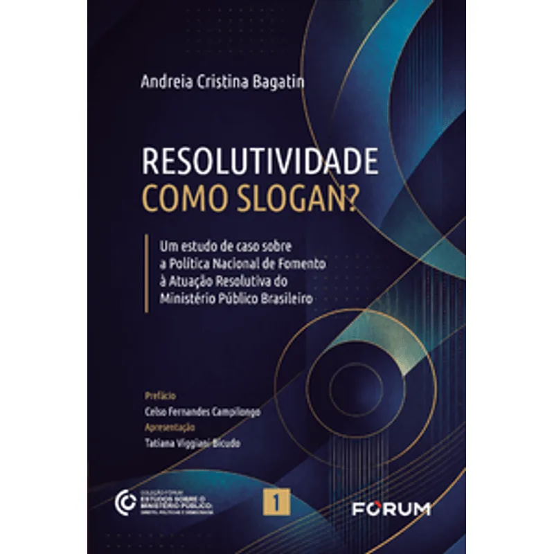 Resolutividade Como Slogan?: Um Estudo de Caso sobre a Política Nacional de Fomento À Atuação Resolutiva do Ministério Público Brasileiro