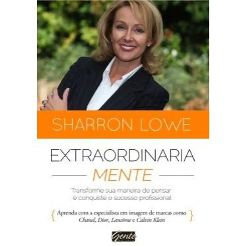 Extraordinariamente - transforme sua maneira de pensar E conquiste O sucesso profissional