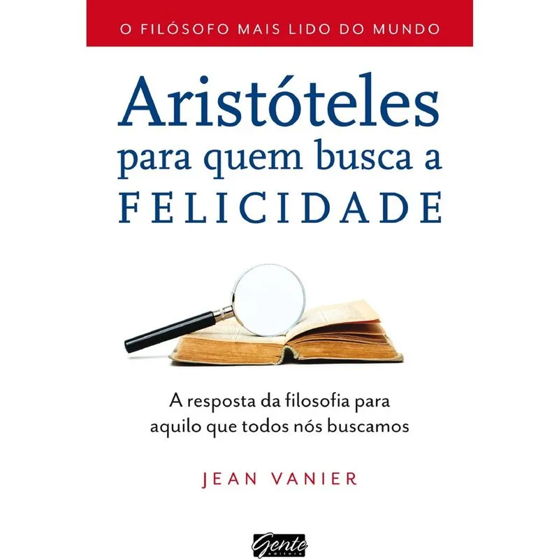 Livro - Aristóteles para quem busca a felicidade: A resposta da filosofia para aquilo que todos nós buscamos
