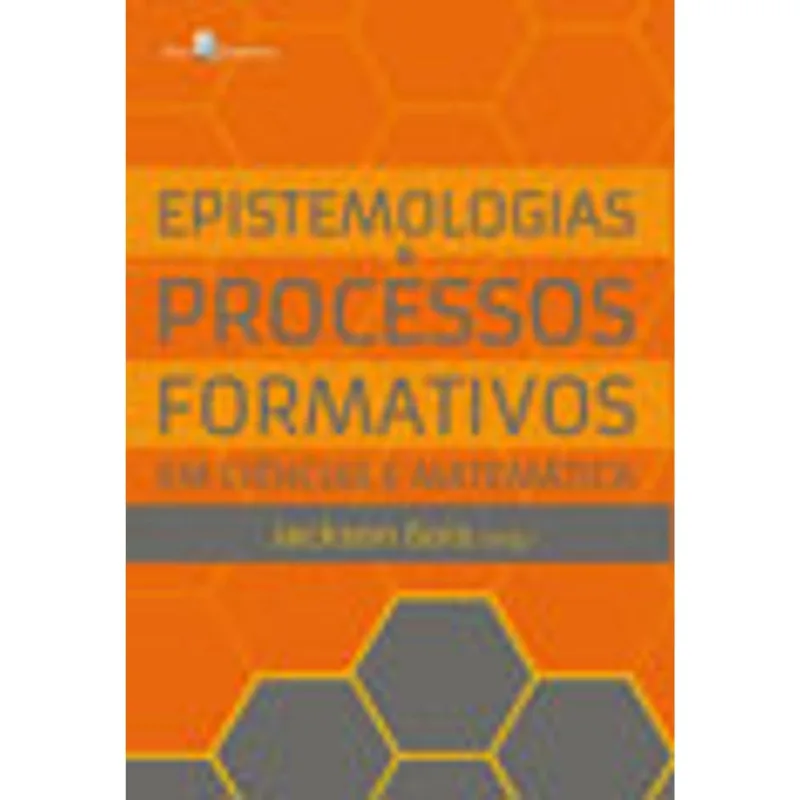 EPISTEMOLOGIAS E PROCESSOS FORMATIVOS EM CIÊNCIAS E MATEMÁTICA