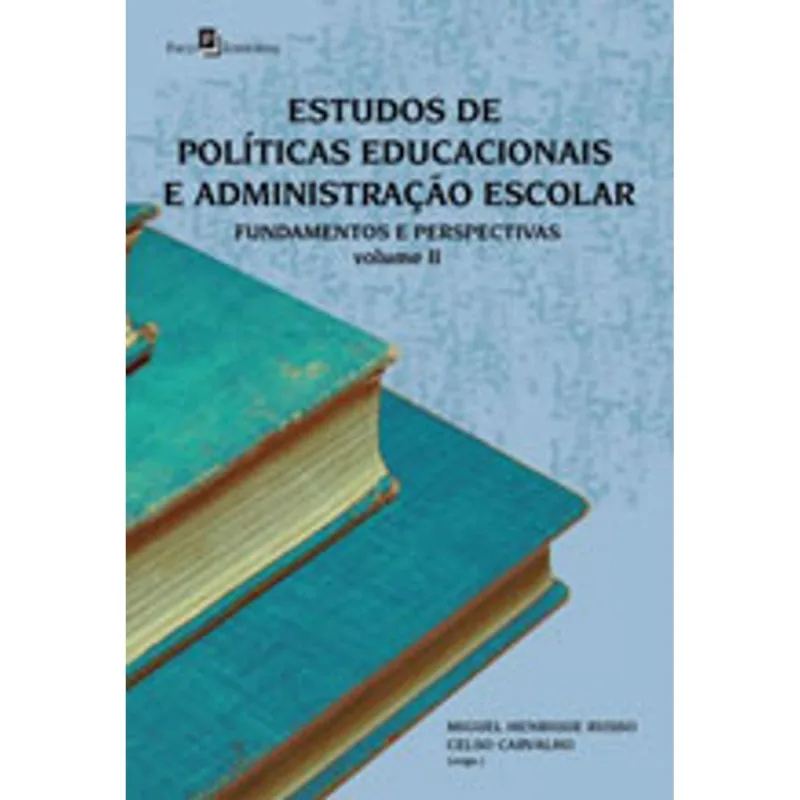 ESTUDOS DE POLÍTICAS EDUCACIONAIS E ADMINISTRAÇÃO ESCOLAR - VOL. 2