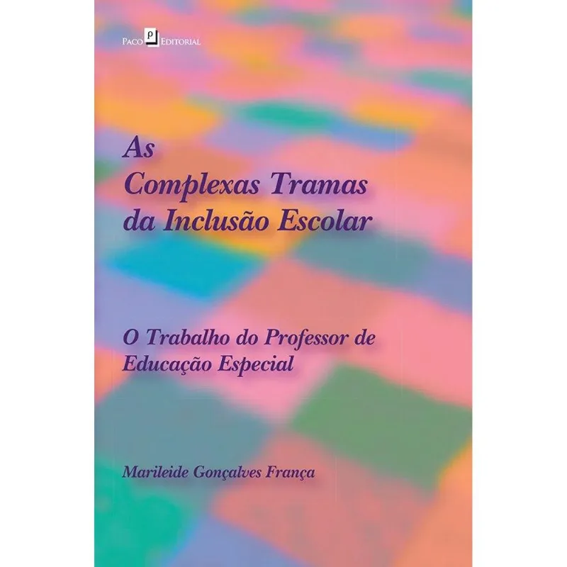 AS COMPLEXAS TRAMAS DA INCLUSÃO ESCOLAR