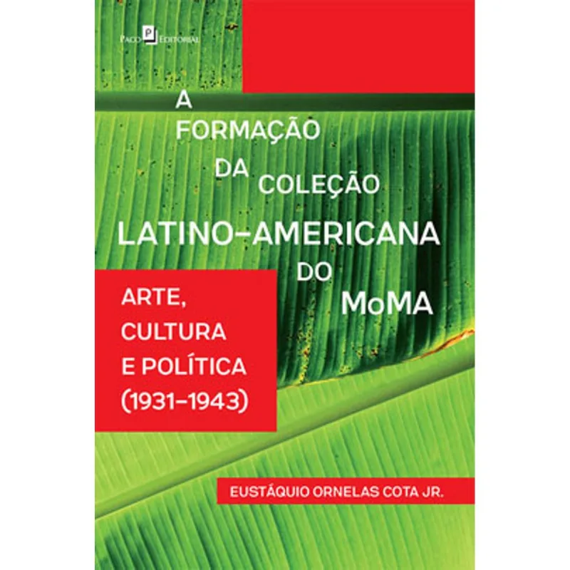 A FORMAÇÃO DA COLEÇÃO LATINO-AMERICANA DO MOMA