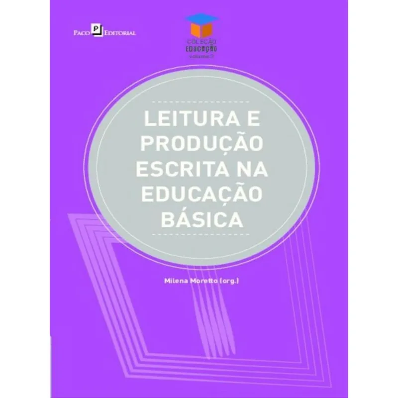 LEITURA E PRODUÇÃO ESCRITA NA EDUCAÇÃO BÁSICA
